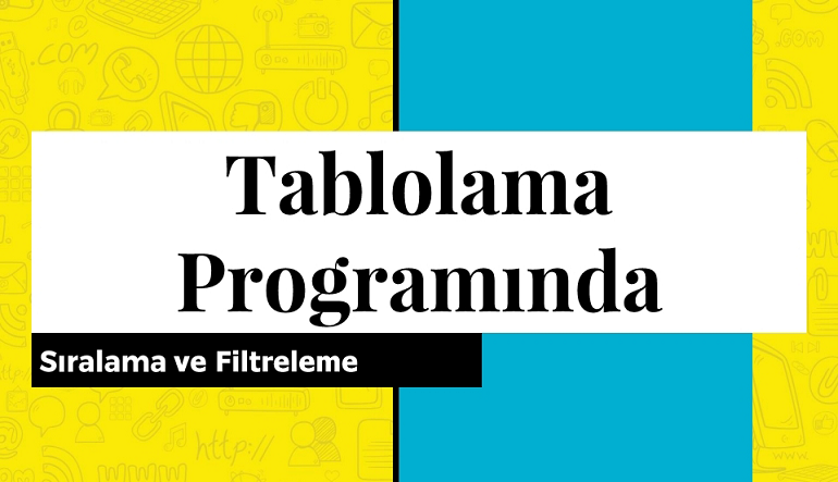 6. Sınıflar 1. Dönem 15. Hafta Veriler Filtreleniyor ve Sıralanıyor